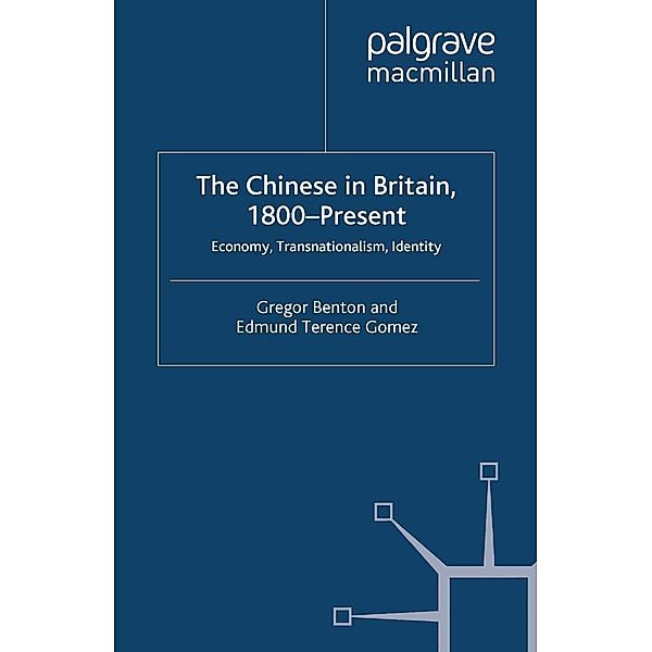 The Chinese in Britain, 1800-Present / Palgrave Macmillan Transnational History Series, G. Benton, E. Gomez