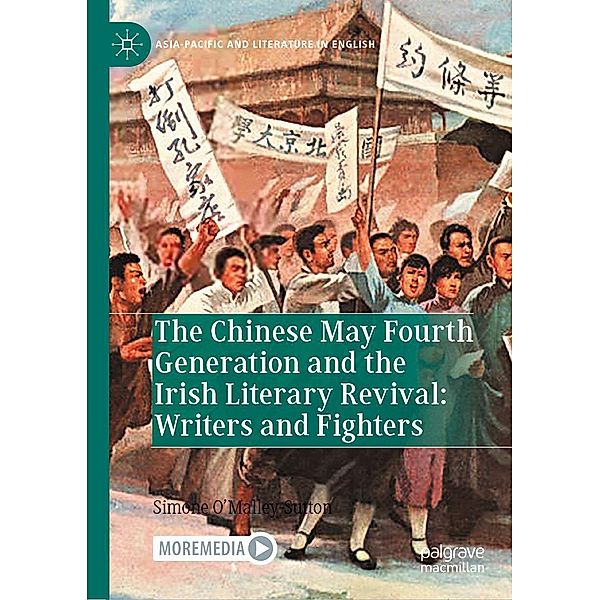 The Chinese May Fourth Generation and the Irish Literary Revival: Writers and Fighters / Asia-Pacific and Literature in English, Simone O'Malley-Sutton
