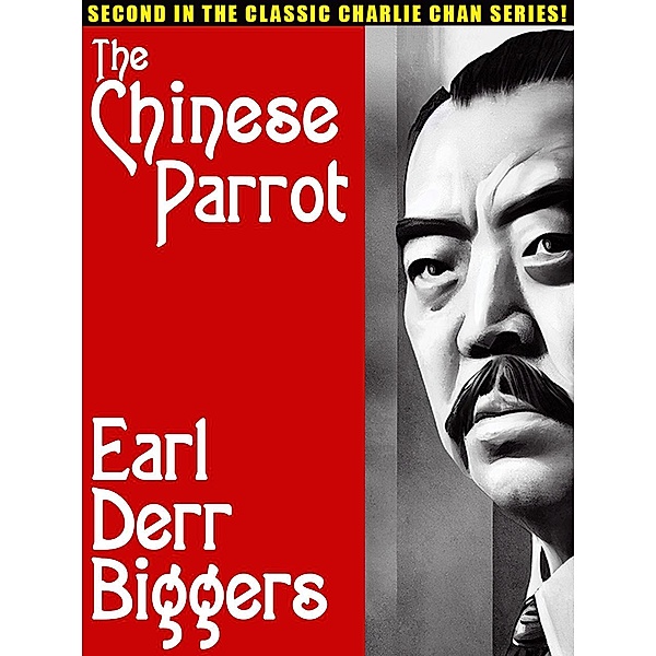 The Chinese Parrot / Charlie Chan Bd.2, Earl Derr Biggers