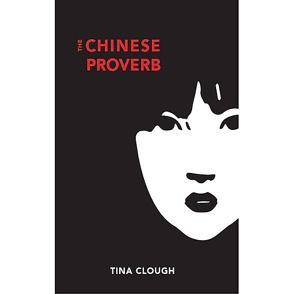 The Chinese Proverb (Hunter Grant series, #1) / Hunter Grant series, Tina Clough