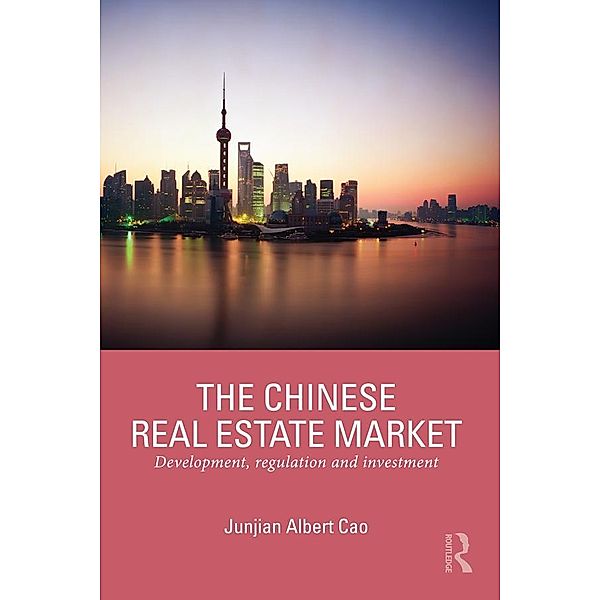 The Chinese Real Estate Market, Junjian Albert Cao