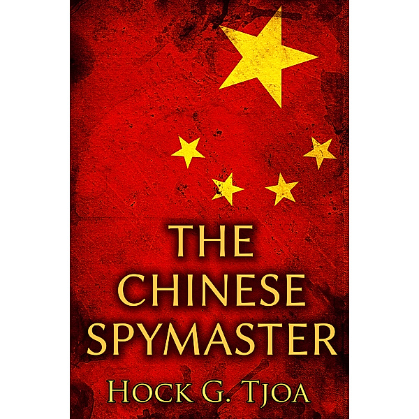 The Chinese Spymaster, Hock G. Tjoa