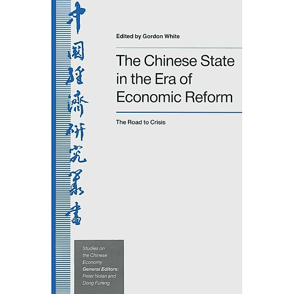 The Chinese State in the Era of Economic Reform / Studies on the Chinese Economy, Gordon White