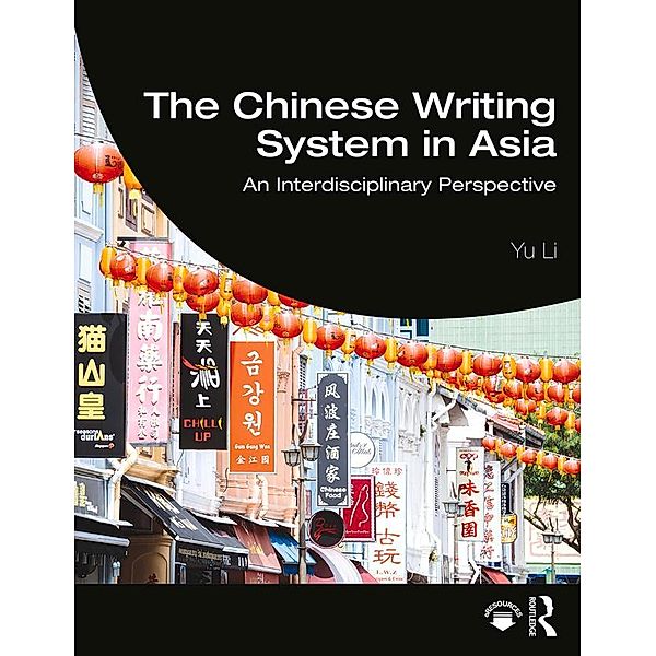The Chinese Writing System in Asia, Yu Li
