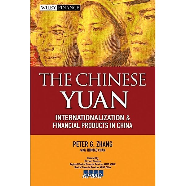 The Chinese Yuan / Wiley Finance Editions, Peter G. Zhang, Thomas Chan