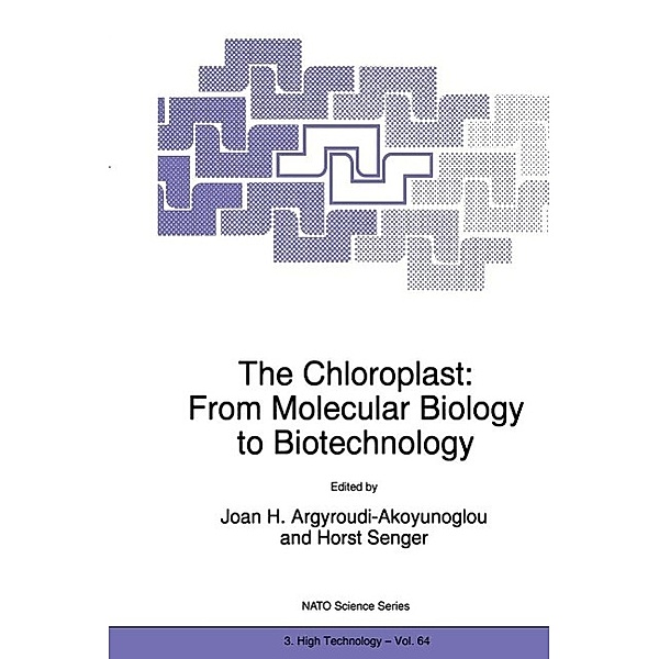 The Chloroplast: From Molecular Biology to Biotechnology / NATO Science Partnership Subseries: 3 Bd.64