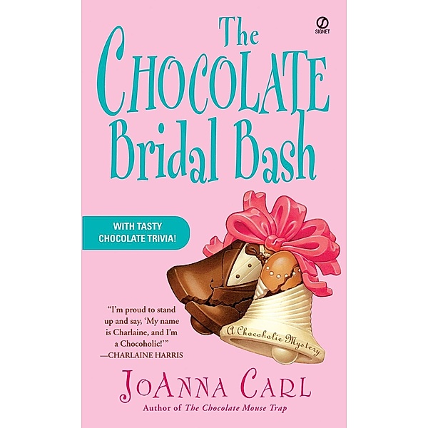 The Chocolate Bridal Bash / Chocoholic Mystery Bd.6, Joanna Carl