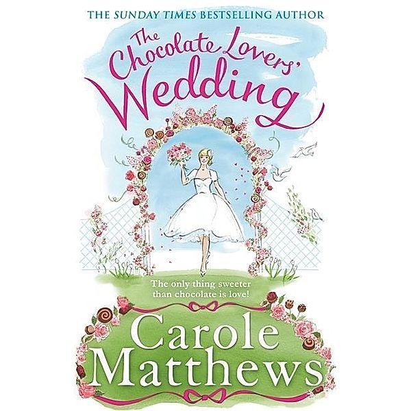 The Chocolate Lovers' Wedding, Carole Matthews