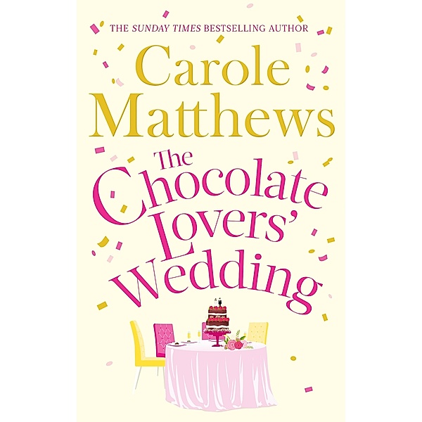 The Chocolate Lovers' Wedding / The Chocolate Lovers' Bd.4, Carole Matthews