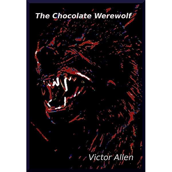The Chocolate Werewolf, Victor Allen