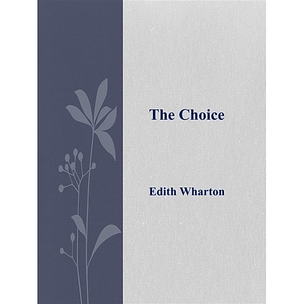 The Choice, Edith Wharton