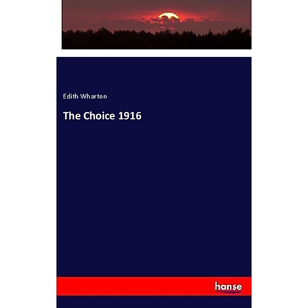 The Choice 1916, Edith Wharton