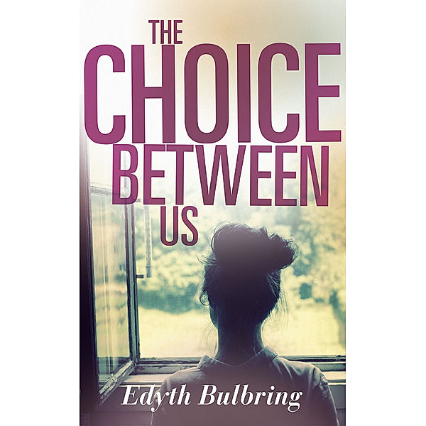 The Choice Between Us, Edyth Bulbring