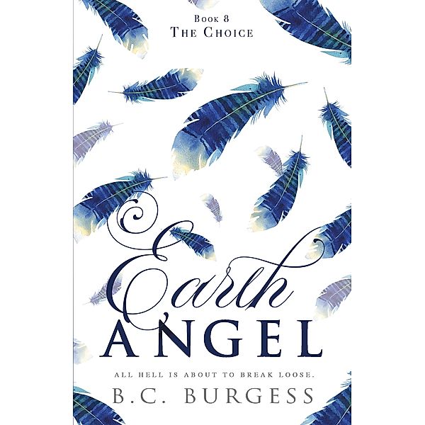 The Choice (Earth Angel, #8) / Earth Angel, B. C. Burgess