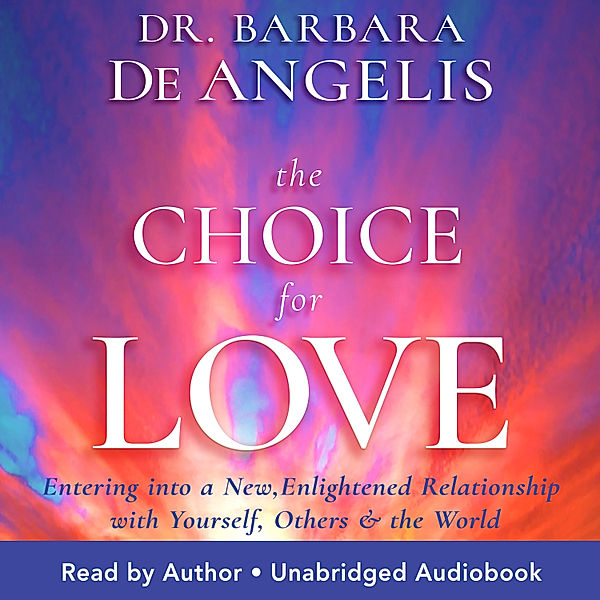 The Choice for Love, Dr. Barbara De Angelis