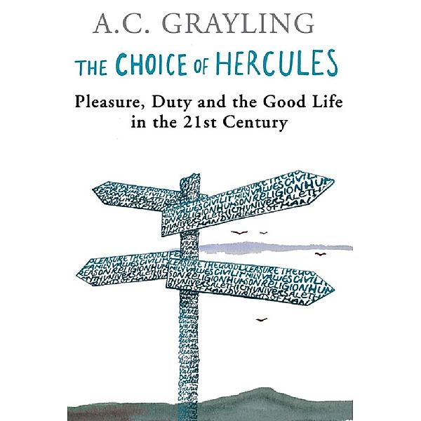 The Choice Of Hercules, A. C. Grayling