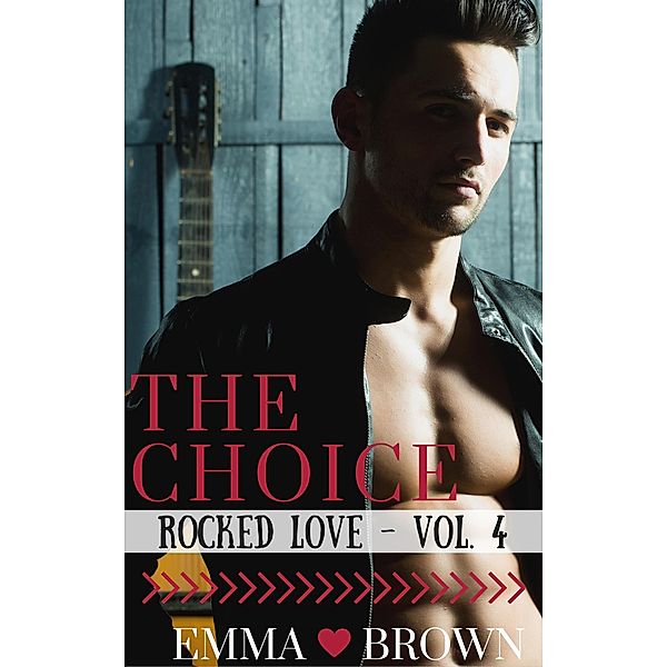 The Choice (Rocked Love - Vol. 4) / Rocked Love, Emma Brown