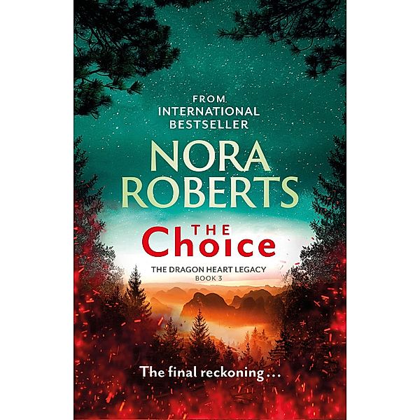 The Choice / The Dragon Heart Legacy, Nora Roberts