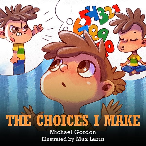 The Choices I Make (Self-Regulation Skills) / Self-Regulation Skills, Michael Gordon