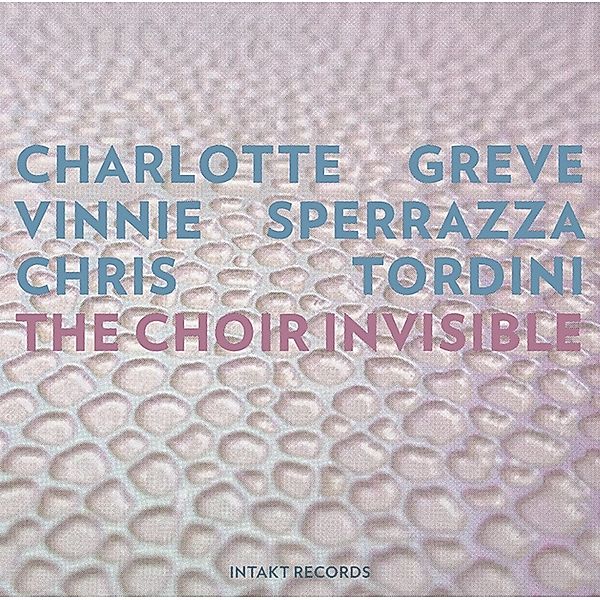 The Choir Invisible, Charlotte Greve, Vinnie Sperrazza, Chris Tordini
