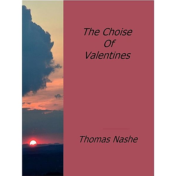 The Choise Of Valentines, Thomas Nashe