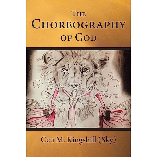 The Choreography of God, Ceu M. Kingshill