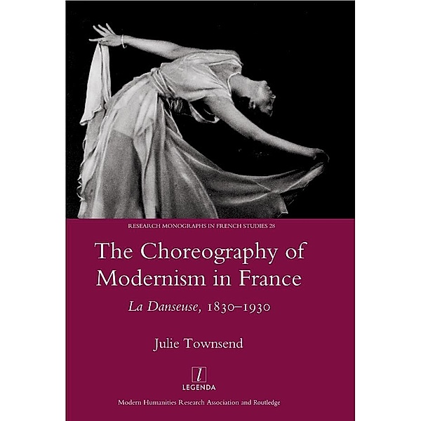 The Choreography of Modernism in France, Julie Townsend