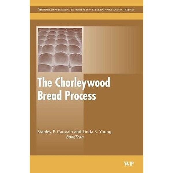 The Chorleywood Bread Process, Stanley P. Cauvain, L S Young