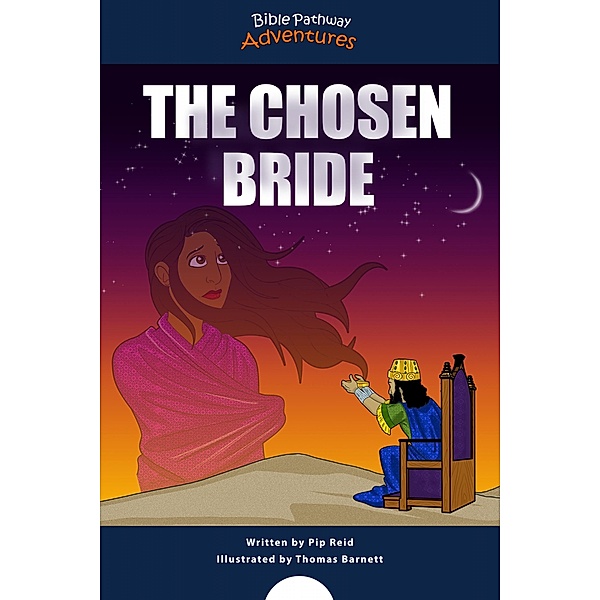The Chosen Bride / Defenders of the Faith Bd.15, Bible Pathway Adventures, Pip Reid