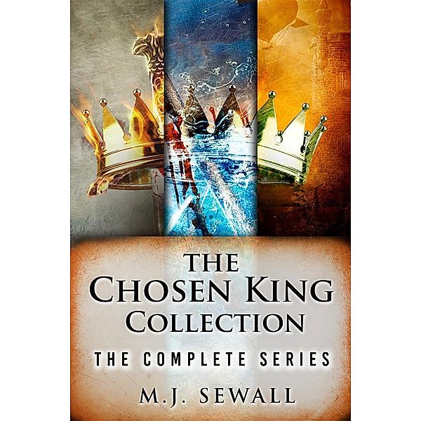 The Chosen King Collection / Chosen King, M. J. Sewall