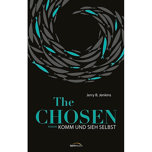 The Chosen: Komm und sieh selbst / The Chosen, Jerry B. Jenkins