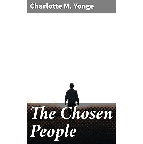 The Chosen People, Charlotte M. Yonge