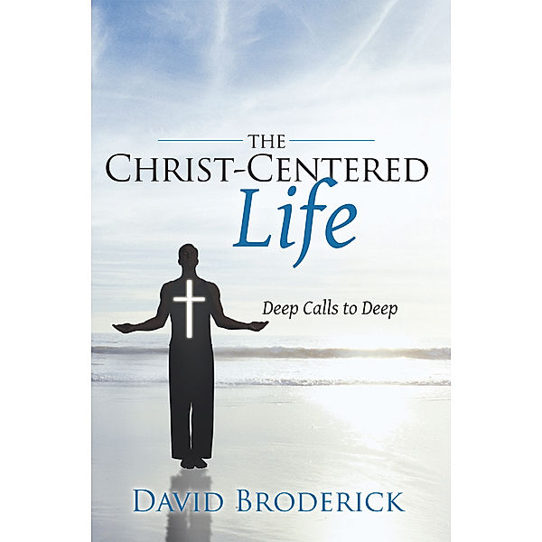 The Christ-Centered Life, David Broderick