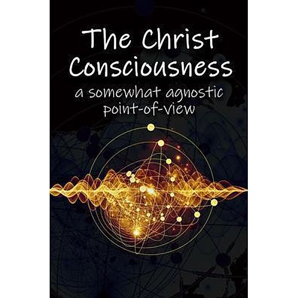 The Christ Consciousness / Quantum Explorations, Sue Beckley