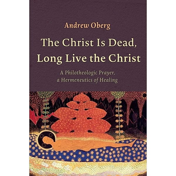 The Christ Is Dead, Long Live the Christ, Andrew Oberg