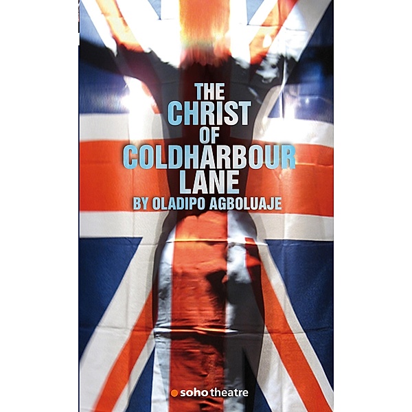 The Christ of Coldharbour Lane / Oberon Modern Plays, Oladipo Agboluaje