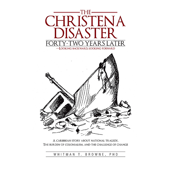 The Christena Disaster Forty-Two Years Later—Looking Backward, Looking Forward, Whitman T. Browne PhD