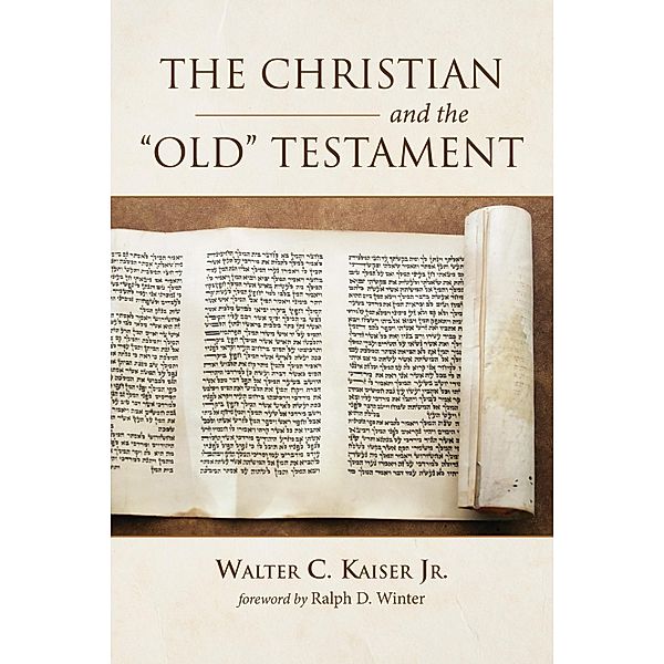 The Christian and the Old Testament, Walter C. Jr. Kaiser