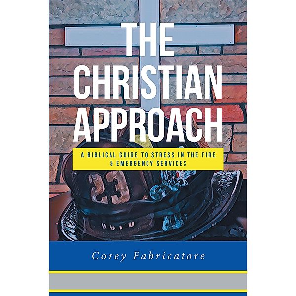 The Christian Approach / Christian Faith Publishing, Inc., Corey Fabricatore