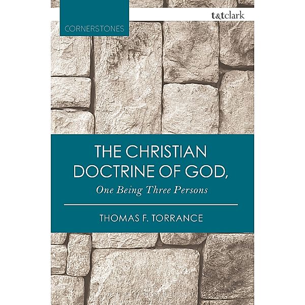 The Christian Doctrine of God, One Being Three Persons, Thomas F. Torrance