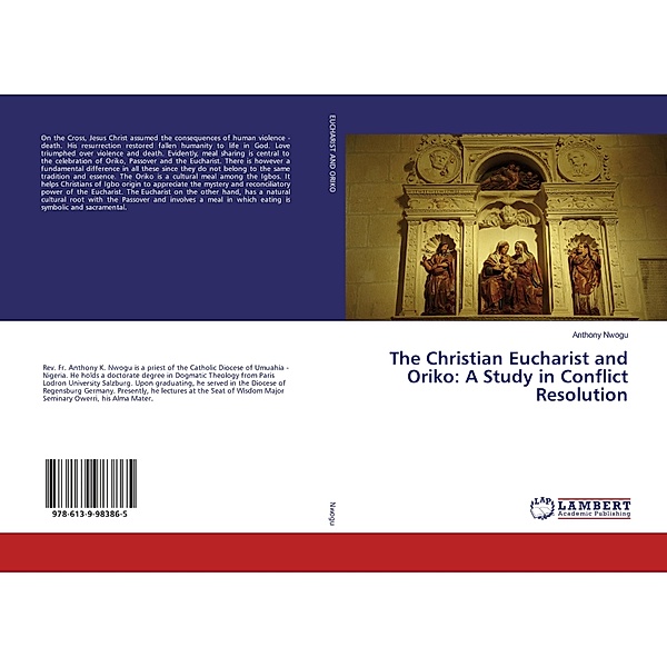 The Christian Eucharist and Oriko: A Study in Conflict Resolution, Anthony Nwogu