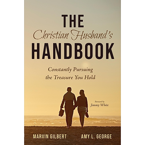 The Christian Husband's Handbook, Marvin Gilbert, Amy George