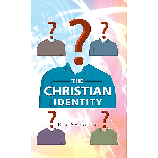 The Christian Identity, Ben Amponsah