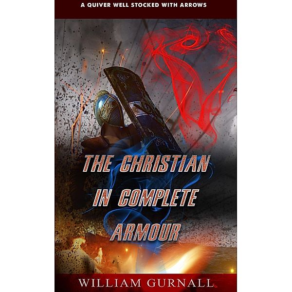 The Christian in Complete Armour, William Gurnall