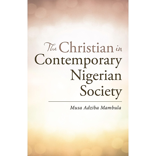 The Christian in Contemporary Nigerian Society, Musa Adziba Mambula