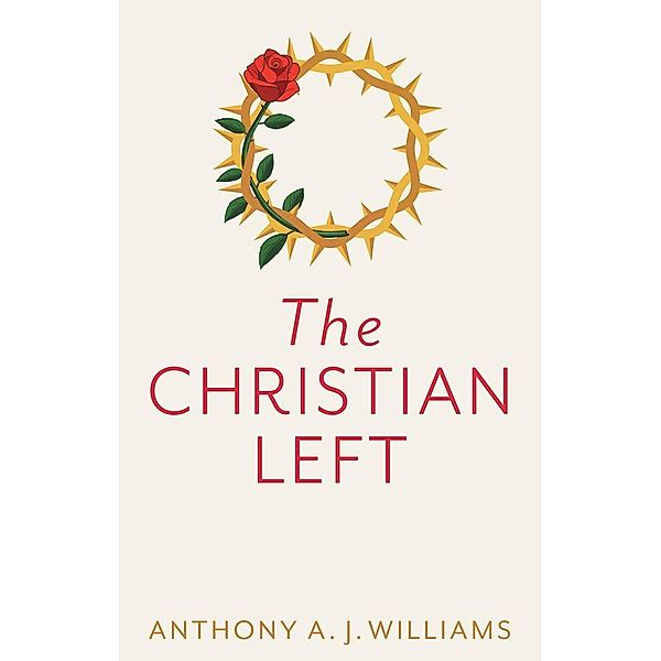The Christian Left, Anthony A. J. Williams