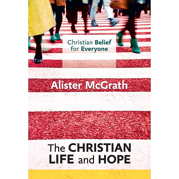 The Christian Life and Hope, Alister McGrath