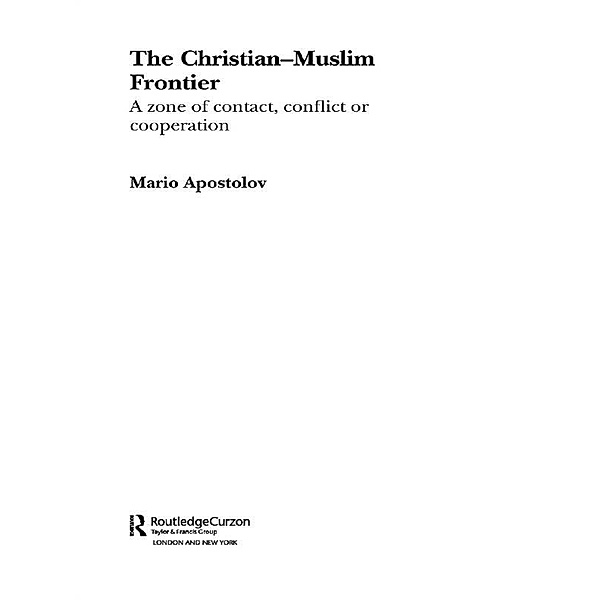 The Christian-Muslim Frontier, Mario Apostolov