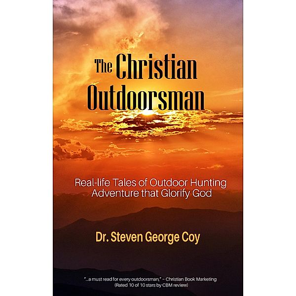 The Christian Outdoorsman, Steven George Coy