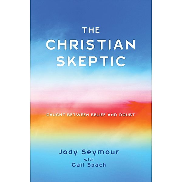 The Christian Skeptic, Jody Seymour, Gail Spach